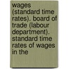 Wages (Standard Time Rates). Board Of Trade (Labour Department). Standard Time Rates Of Wages In The door . Anonymous
