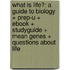 What Is Life?: a Guide to Biology + Prep-u + Ebook + Studyguide + Mean Genes + Questions About  Life