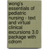 Wong's Essentials Of Pediatric Nursing - Text And Virtual Clinical Excursions 3.0 Package With Cdrom door Marilyn J. Hockenberry