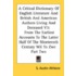 A   Critical Dictionary of English Literature and British and American Authors Living and Deceased V3