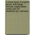 A Class-Book Of English Prose, With Biogr. Notices, Explanatory Notes And Intr. Sketches By R. Demaus