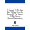 A Memoir Of The Late Rev. William Croswell, Rector Of The Church Of The Advent, Boston, Massachusetts door Harry Croswell
