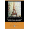 A Residence in France; With an Excursion Up the Rhine, and a Second Visit to Switzerland (Dodo Press) by James Fennimore Cooper