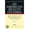 An American Health Dilemma, Volume Ii, Race, Medicine, And Health Care In The United States 1900-2000 door W. Michael Byrd