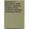 Bausteine 3. Sprachbuch 2008. Bremen, Hamburg, Niedersachsen, Nordrhein-Westfalen, Schleswig-Holstein door Onbekend