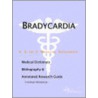 Bradycardia - A Medical Dictionary, Bibliography, and Annotated Research Guide to Internet References door Icon Health Publications