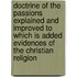 Doctrine Of The Passions Explained And Improved To Which Is Added Evidences Of The Christian Religion