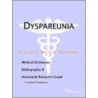 Dyspareunia - A Medical Dictionary, Bibliography, and Annotated Research Guide to Internet References door Icon Health Publications