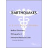 Earthquakes - A Medical Dictionary, Bibliography, And Annotated Research Guide To Internet References door Icon Health Publications