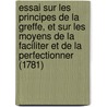Essai Sur Les Principes De La Greffe, Et Sur Les Moyens De La Faciliter Et De La Perfectionner (1781) by Jean-Baptiste Cabanis De Salagnac