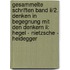 Gesammelte Schriften Band Ii/2. Denken In Begegnung Mit Den Denkern Ii: Hegel - Nietzsche - Heidegger