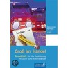 Groß im Handel Lernfeld 1-4. Schülerbuch. Grundstufe für die Ausbildung im Groß- und Außenhandel door Jürgen Hermsen