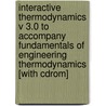 Interactive Thermodynamics V 3.0 To Accompany Fundamentals Of Engineering Thermodynamics [with Cdrom] by Michael J. Moran