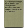 Kursthemen Deutsch. Abrakadabra der Fachsprache: Wissenschaft und Medienöffentlichkeit. Schülerband by Martin Gerling