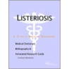 Listeriosis - A Medical Dictionary, Bibliography, and Annotated Research Guide to Internet References door Icon Health Publications