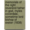 Memorials of the Right Reverend Father in God, Myles Coverdale, Sometime Lord Bishop of Exeter (1838) door Lewis Bingley Wynne