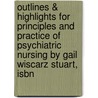 Outlines & Highlights For Principles And Practice Of Psychiatric Nursing By Gail Wiscarz Stuart, Isbn door Reviews Cram101 Textboo