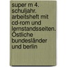 Super M 4. Schuljahr. Arbeitsheft Mit Cd-rom Und Lernstandsseiten. Östliche Bundesländer Und Berlin by Unknown