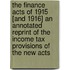The Finance Acts Of 1915 [And 1916] An Annotated Reprint Of The Income Tax Provisions Of The New Acts