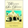 The Reluctant Spa Director (and the Mission Dream) the Reluctant Spa Director (and the Mission Dream) by Skip Williams