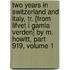 Two Years In Switzerland And Italy, Tr. [From Lifvet I Gamla Verden] By M. Howitt, Part 919, Volume 1