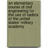 An Elementary Course Of Civil Engineering For The Use Of Cadets Of The United States' Military Academy