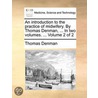 An Introduction To The Practice Of Midwifery. By Thomas Denman, ... In Two Volumes. ...  Volume 2 Of 2 by Unknown