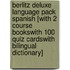 Berlitz Deluxe Language Pack Spanish [With 2 Course BooksWith 100 Quiz CardsWith Bilingual Dictionary]