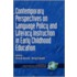 Contemporary Perspectives on Language Policy and Literacy Instruction in Early Childhood Education (He
