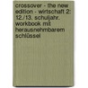 Crossover - The New Edition - Wirtschaft 2: 12./13. Schuljahr. Workbook mit herausnehmbarem Schlüssel door Onbekend