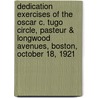 Dedication Exercises Of The Oscar C. Tugo Circle, Pasteur & Longwood Avenues, Boston, October 18, 1921 door Anonymous Anonymous