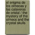 El enigma de los Olmecas y las calaveras de cristal / The Mystery of the Olmecs and the Crystal Skulls