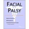 Facial Palsy - A Medical Dictionary, Bibliography, And Annotated Research Guide To Internet References door Icon Health Publications