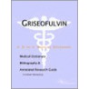 Griseofulvin - A Medical Dictionary, Bibliography, And Annotated Research Guide To Internet References door Icon Health Publications