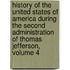 History Of The United States Of America During The Second Administration Of Thomas Jefferson, Volume 4