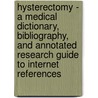 Hysterectomy - A Medical Dictionary, Bibliography, and Annotated Research Guide to Internet References door Icon Health Publications