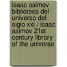 Isaac Asimov Biblioteca Del Universo Del Siglo Xxi / Isaac Asimov 21st Century Library of the Universe door Richard Hantula