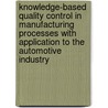 Knowledge-based quality control in manufacturing processes with application to the automotive industry door Haitham Rashidy
