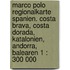 Marco Polo Regionalkarte Spanien. Costa Brava, Costa Dorada, Katalonien, Andorra, Balearen 1 : 300 000