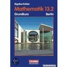 Mathematik Sekundarstufe Ii. 13. Schuljahr: 2. Halbjahr. Grundkurs. Schülerbuch. Berlin. Ausgabe 2004 door Onbekend
