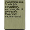 Mathematik plus. 5. Schuljahr. Schülerbuch. Euro-Ausgabe für Gymnasien. Förderstufe. Sachsen-Anhalt door Onbekend