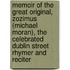 Memoir Of The Great Original, Zozimus (Michael Moran), The Celebrated Dublin Street Rhymer And Reciter