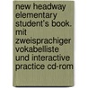 New Headway Elementary Student's Book. Mit Zweisprachiger Vokabelliste Und Interactive Practice Cd-rom door Joan Soars