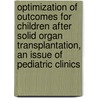Optimization Of Outcomes For Children After Solid Organ Transplantation, An Issue Of Pediatric Clinics door Vicky Ng