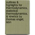 Outlines & Highlights For Thermodynamics, Statistical Thermodynamics, & Kinetics By Thomas Engel, Isbn