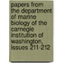 Papers From The Department Of Marine Biology Of The Carnegie Institution Of Washington, Issues 211-212