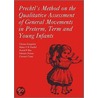 Prechtl's Method On The Qualitative Assessment Of General Movements In Preterm, Term And Young Infants door Heinz F.R. Prechtl