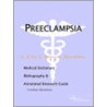 Preeclampsia - A Medical Dictionary, Bibliography, and Annotated Research Guide to Internet References door Icon Health Publications