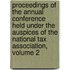 Proceedings Of The Annual Conference Held Under The Auspices Of The National Tax Association, Volume 2