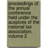 Proceedings Of The Annual Conference Held Under The Auspices Of The National Tax Association, Volume 2 door Association National Tax